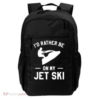 Id Rather Be On My Jet Ski Jet Skiing Gift Backpack