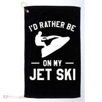 Id Rather Be On My Jet Ski Jet Skiing Gift Golf Towel thumb 0