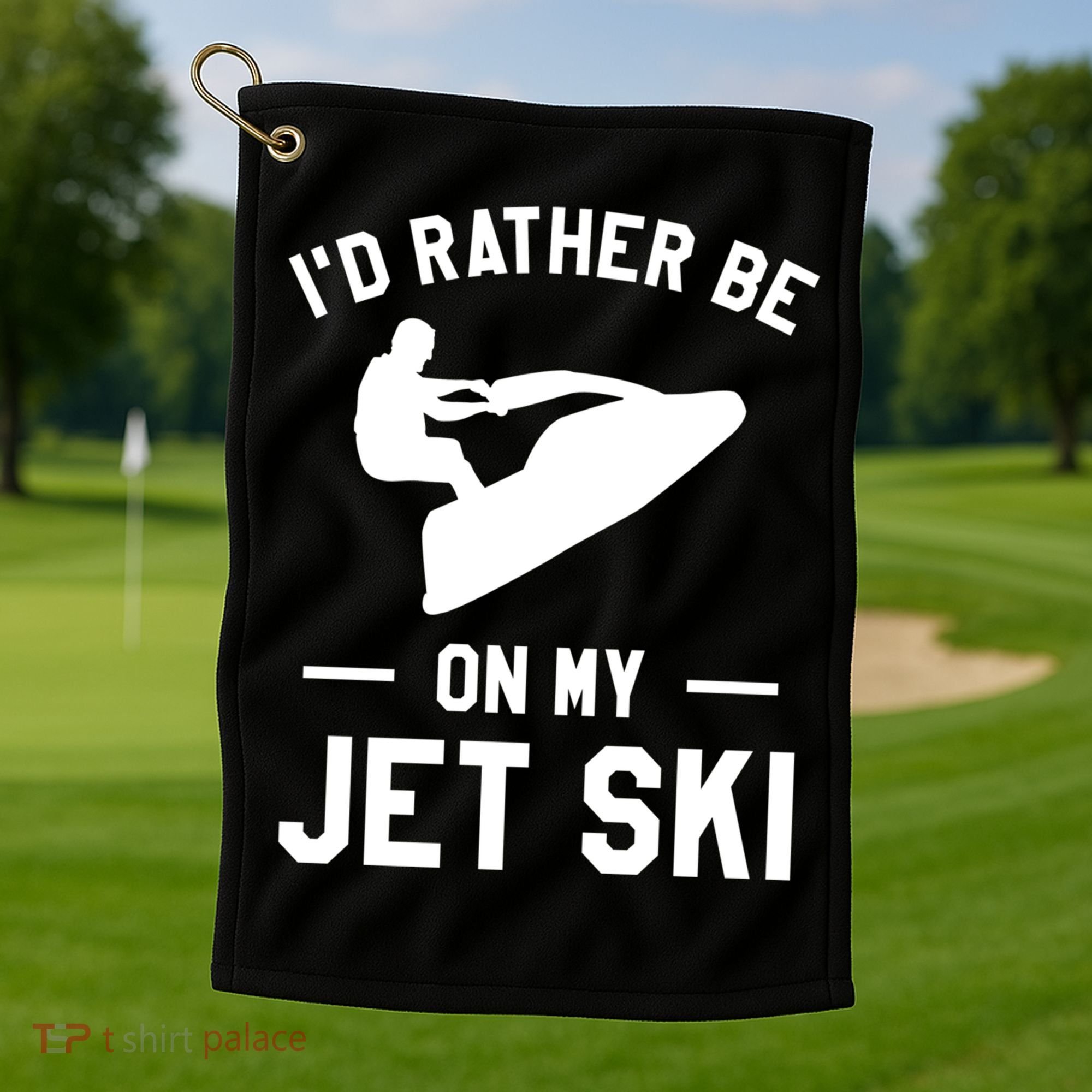 Id Rather Be On My Jet Ski Jet Skiing Gift Golf Towel
