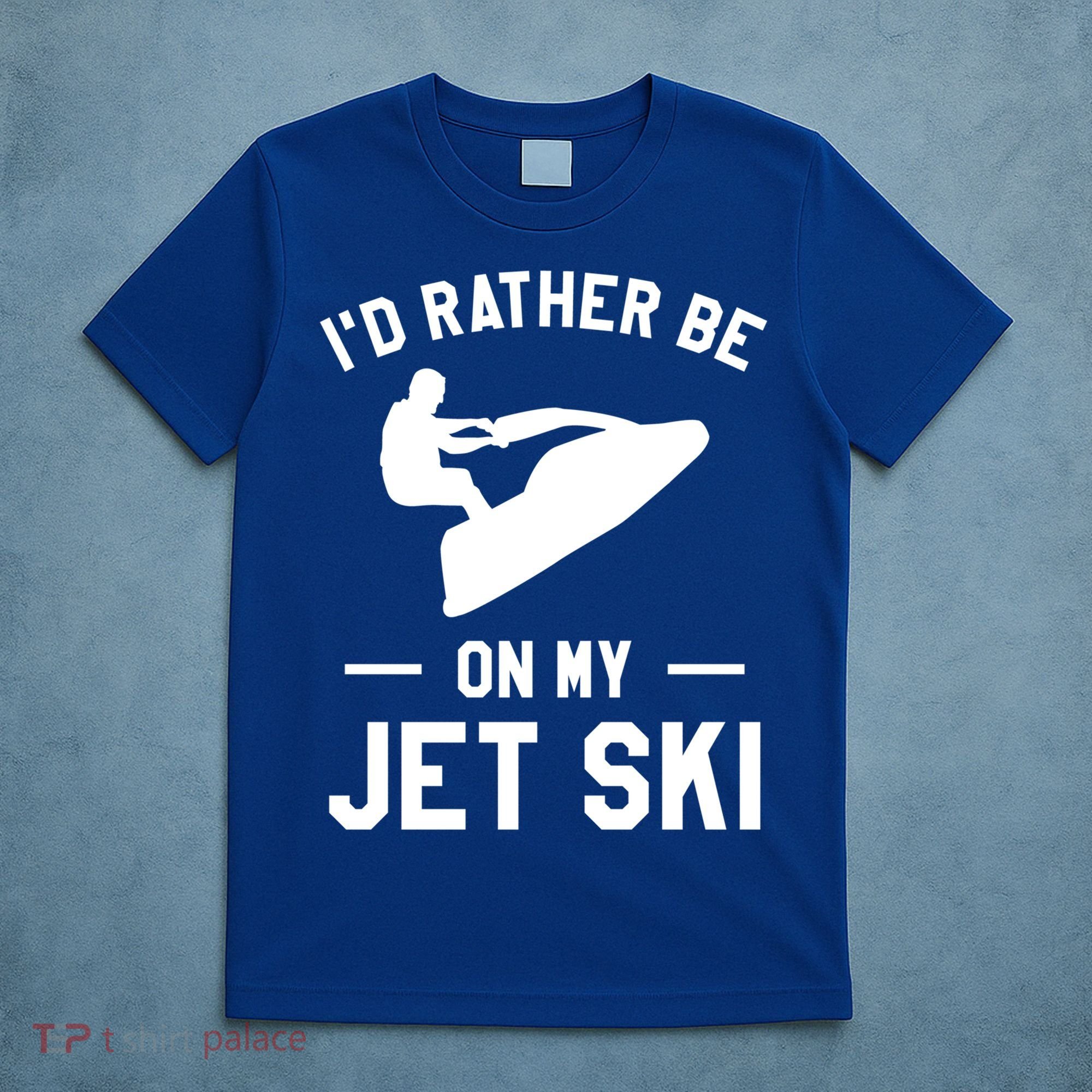Id Rather Be On My Jet Ski Jet Skiing Gift T-Shirt
