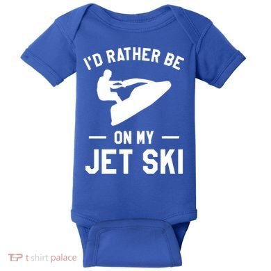 Id Rather Be On My Jet Ski Jet Skiing Gift Baby Bodysuit