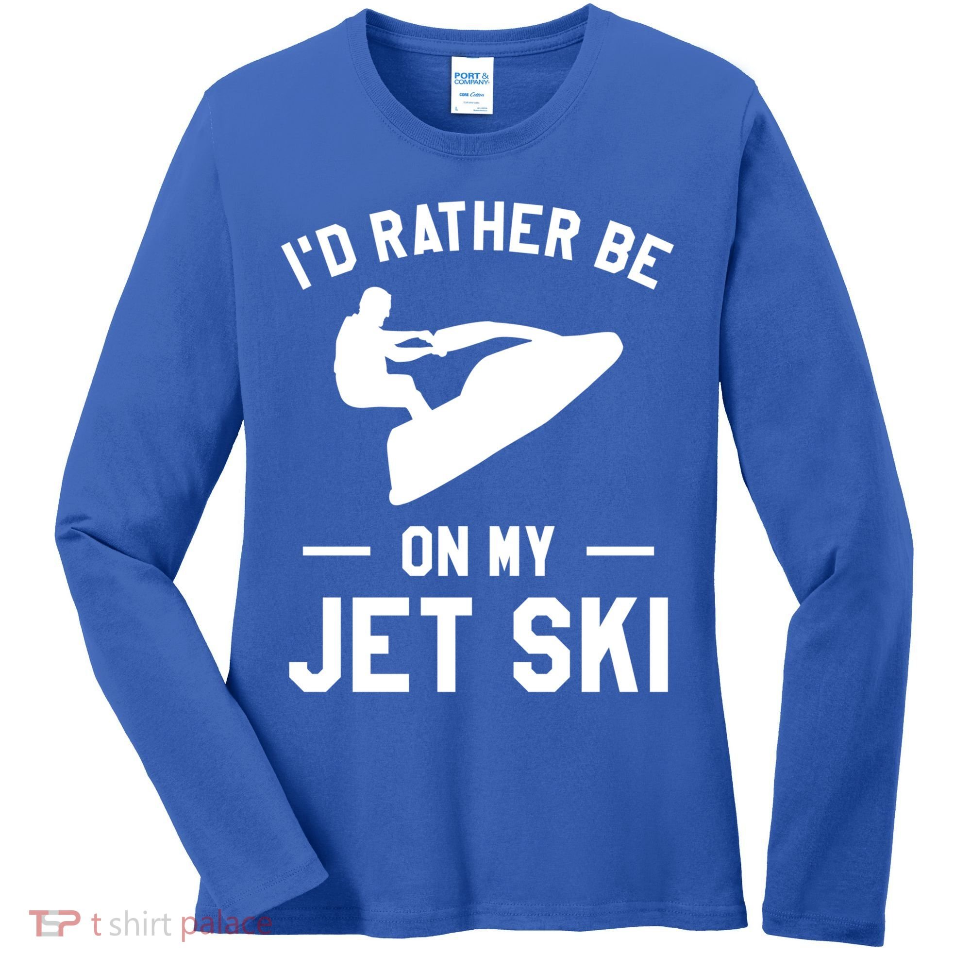 Id Rather Be On My Jet Ski Jet Skiing Gift Women's Long Sleeve Shirt