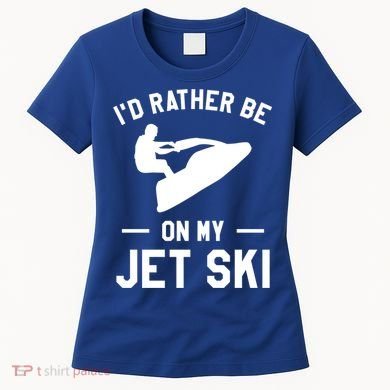 Id Rather Be On My Jet Ski Jet Skiing Gift Women's T-Shirt