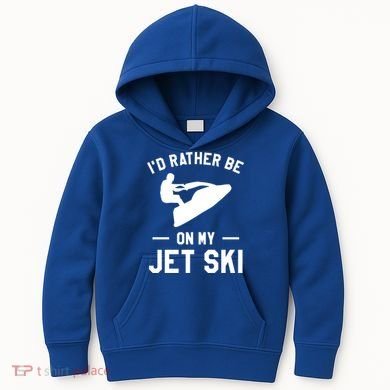 Id Rather Be On My Jet Ski Jet Skiing Gift Kids Hoodie