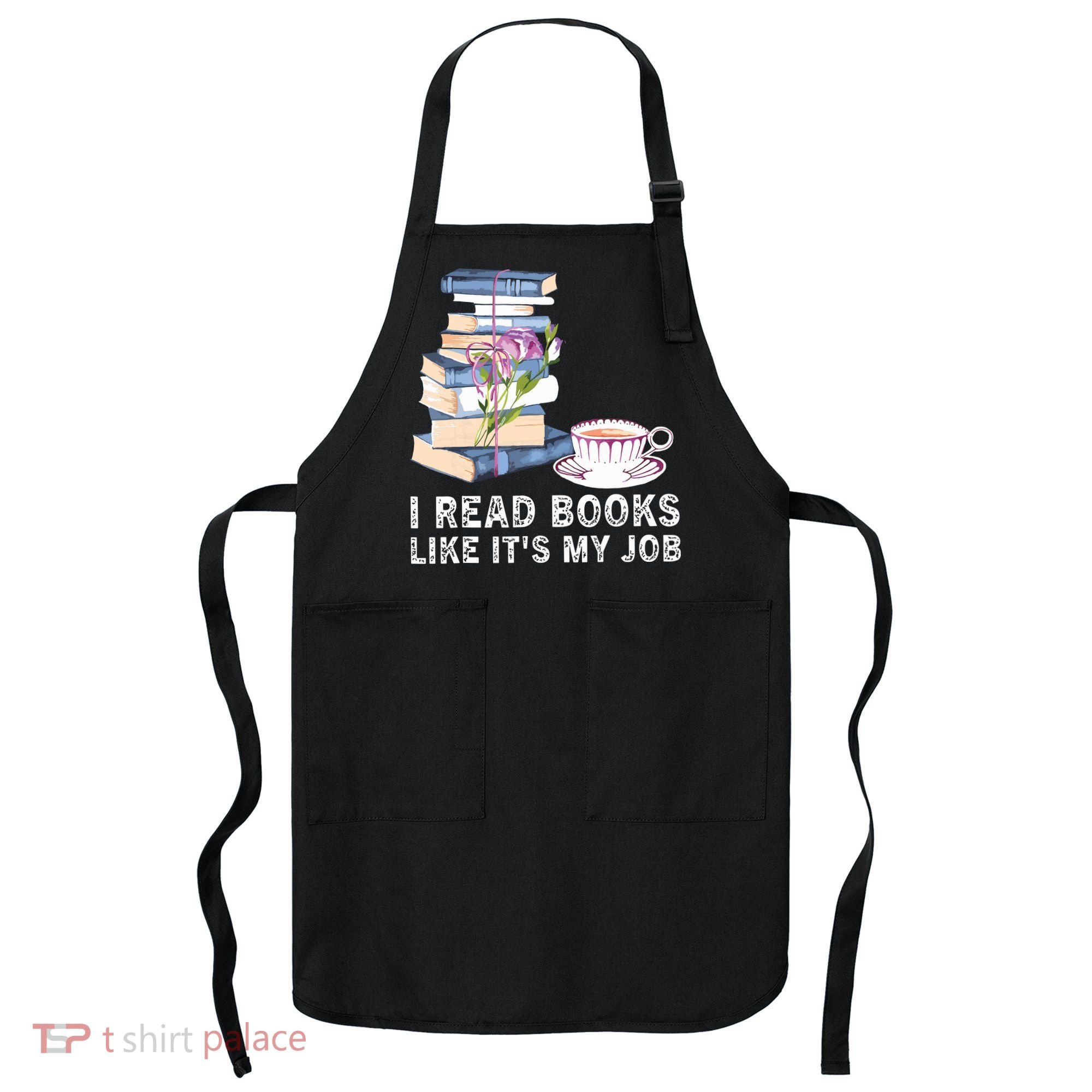 I Read Books Like Its My Job School Librarian Apron
