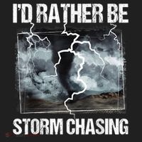 I'd Rather Be Storm Chasing Funny Gift Tornado Chaser Meteorology Women's Sweatshirt thumb 2