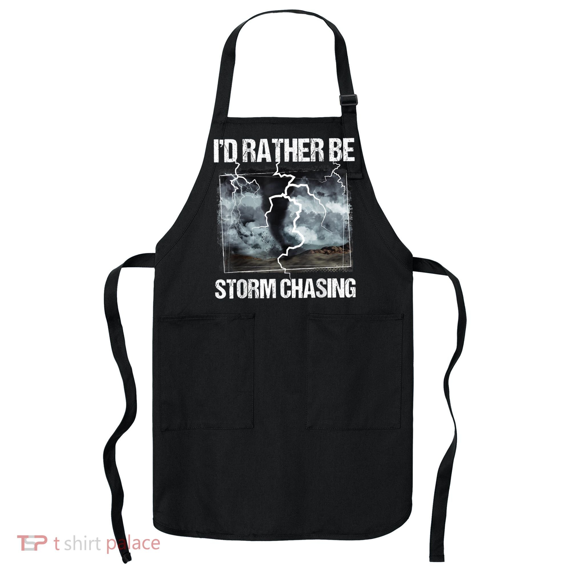 I'd Rather Be Storm Chasing Funny Gift Tornado Chaser Meteorology Apron