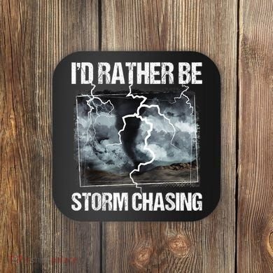 I'd Rather Be Storm Chasing Funny Gift Tornado Chaser Meteorology Coaster