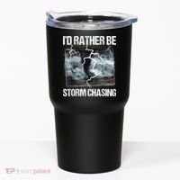 I'd Rather Be Storm Chasing Funny Gift Tornado Chaser Meteorology Tumbler thumb 0