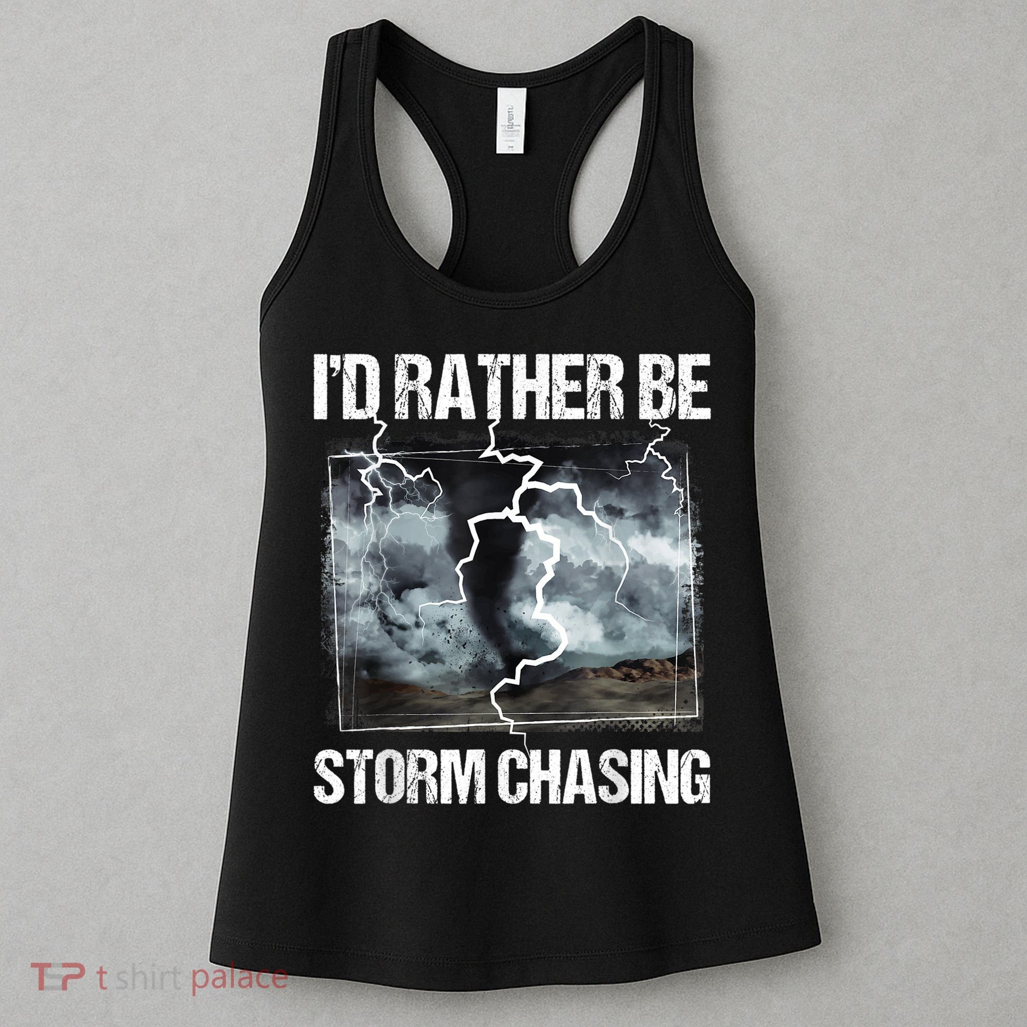 I'd Rather Be Storm Chasing Funny Gift Tornado Chaser Meteorology Women's Tank Top