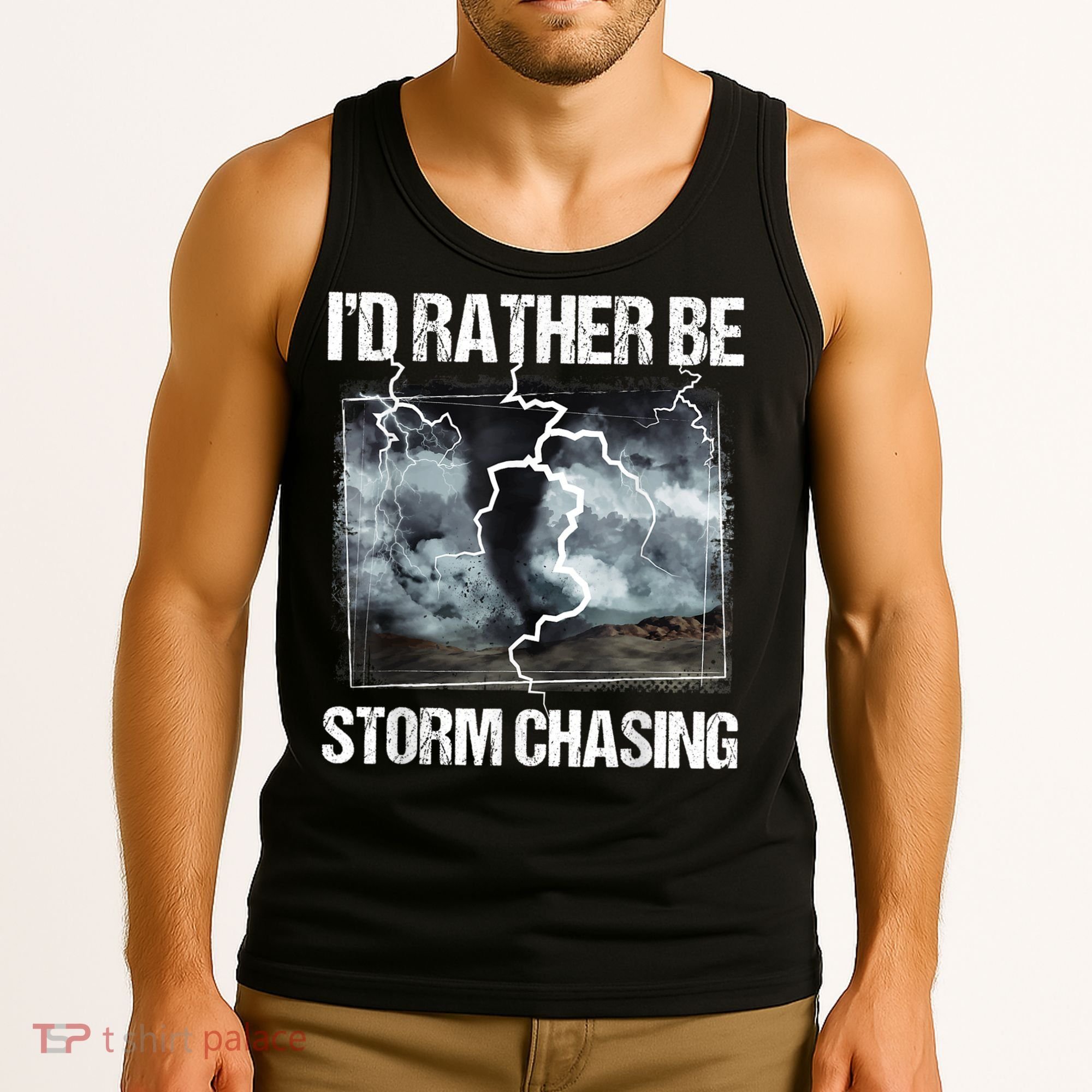 I'd Rather Be Storm Chasing Funny Gift Tornado Chaser Meteorology Tank Top