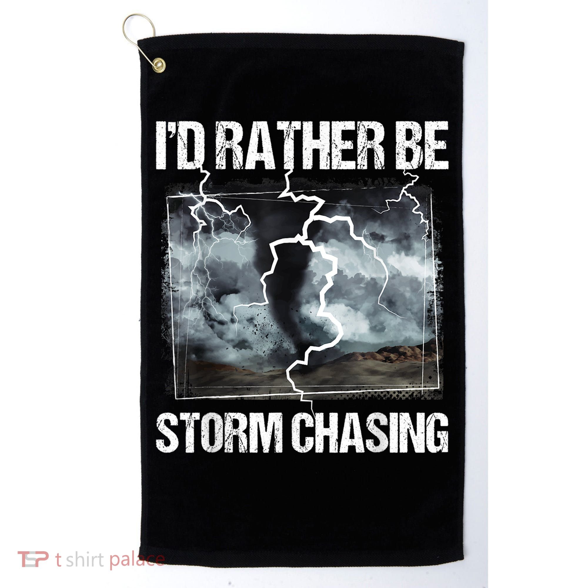 I'd Rather Be Storm Chasing Funny Gift Tornado Chaser Meteorology Golf Towel