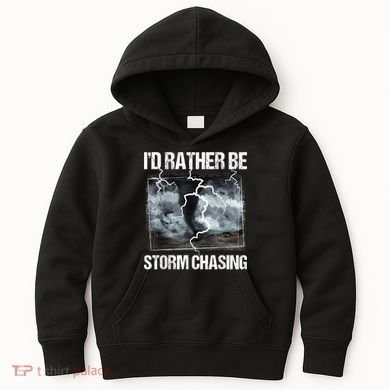 I'd Rather Be Storm Chasing Funny Gift Tornado Chaser Meteorology Kids Hoodie
