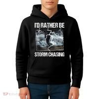 I'd Rather Be Storm Chasing Funny Gift Tornado Chaser Meteorology Kids Hoodie thumb 4