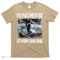 I'd Rather Be Storm Chasing Funny Gift Tornado Chaser Meteorology T-Shirt thumb 0