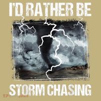 I'd Rather Be Storm Chasing Funny Gift Tornado Chaser Meteorology Polo thumb 2