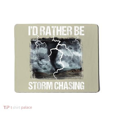 I'd Rather Be Storm Chasing Funny Gift Tornado Chaser Meteorology Mousepad