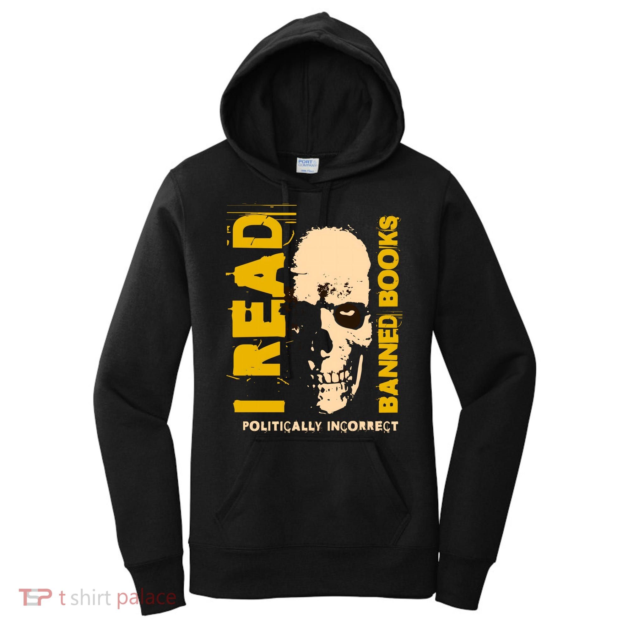 I Read Banned Books Politically Incorrect Anti Censorship Women's Hoodie