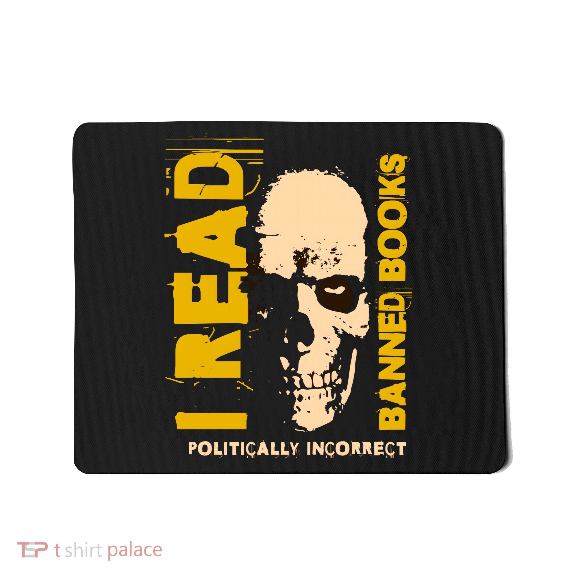 I Read Banned Books Politically Incorrect Anti Censorship Mousepad