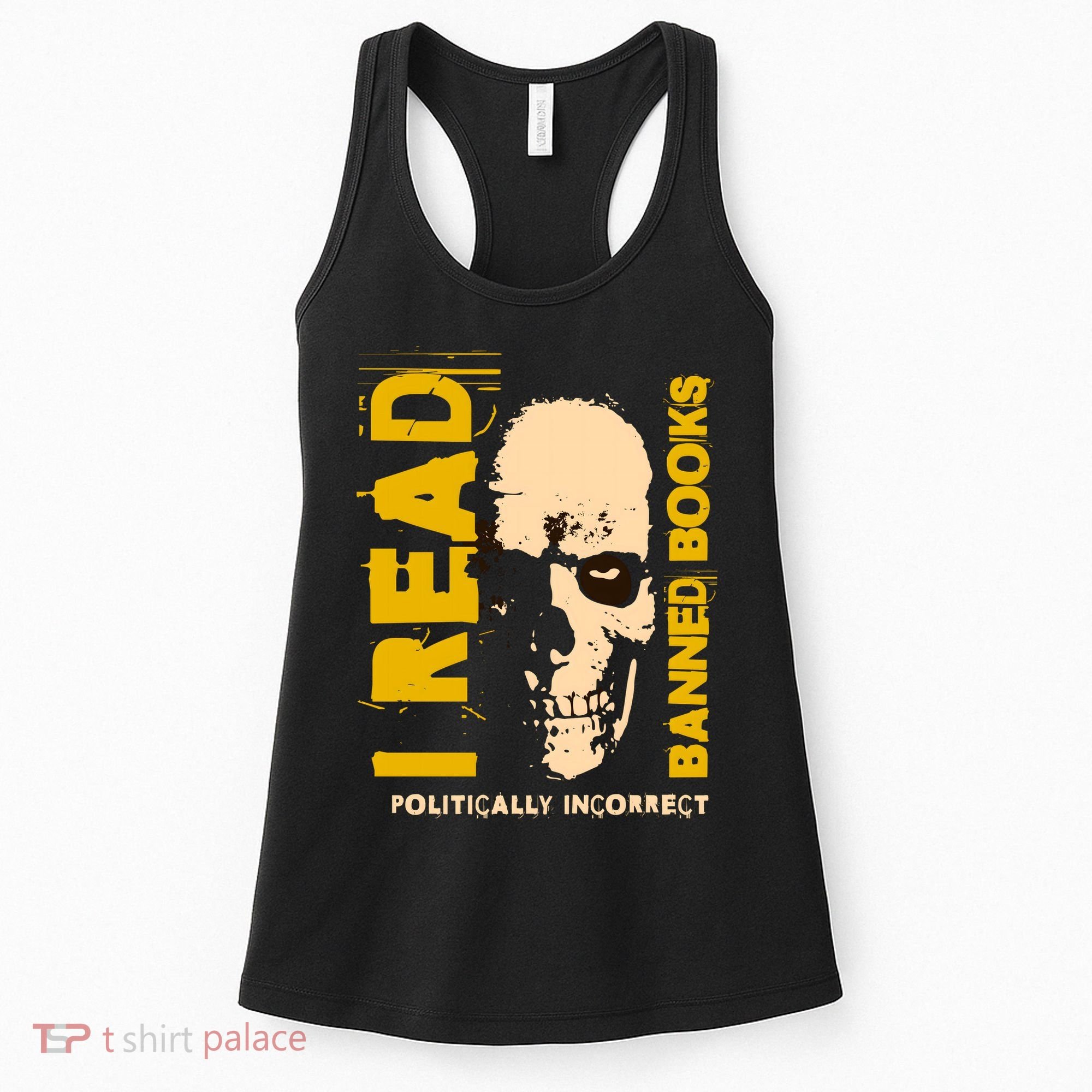I Read Banned Books Politically Incorrect Anti Censorship Women's Tank Top