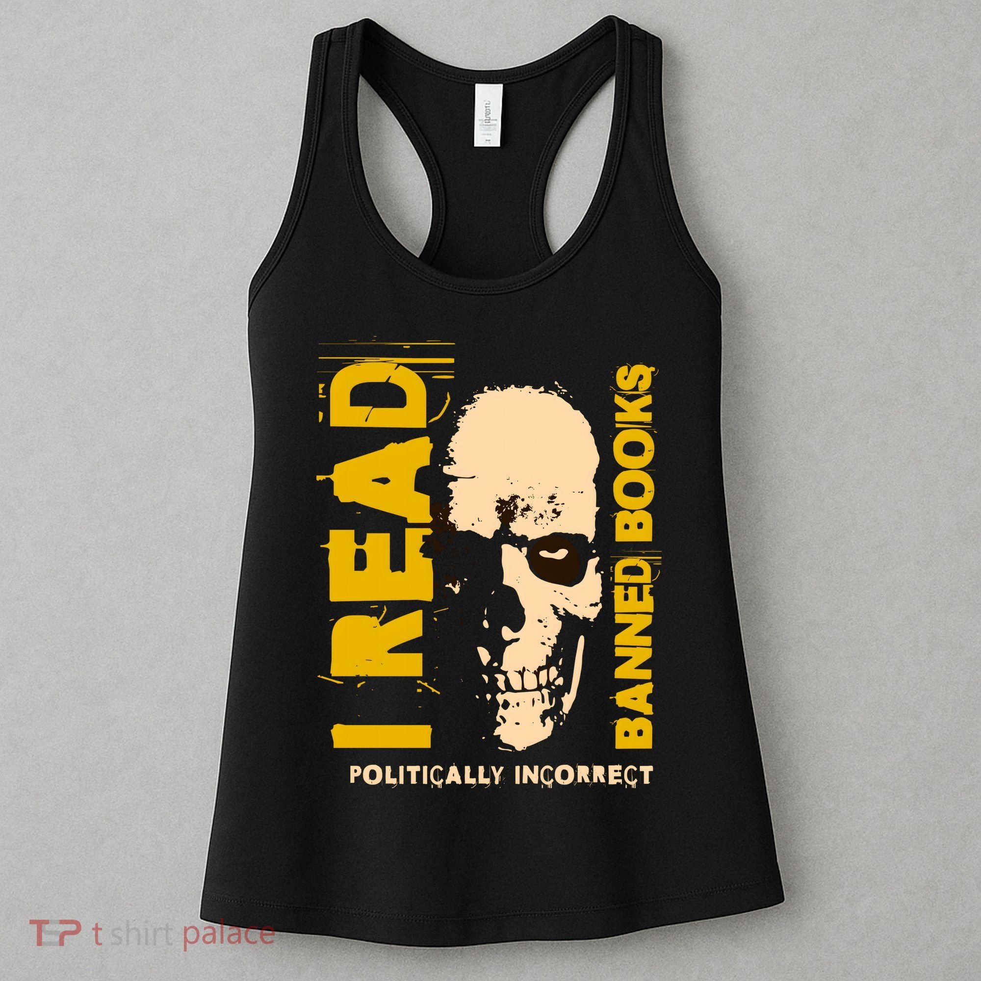 I Read Banned Books Politically Incorrect Anti Censorship Women's Tank Top
