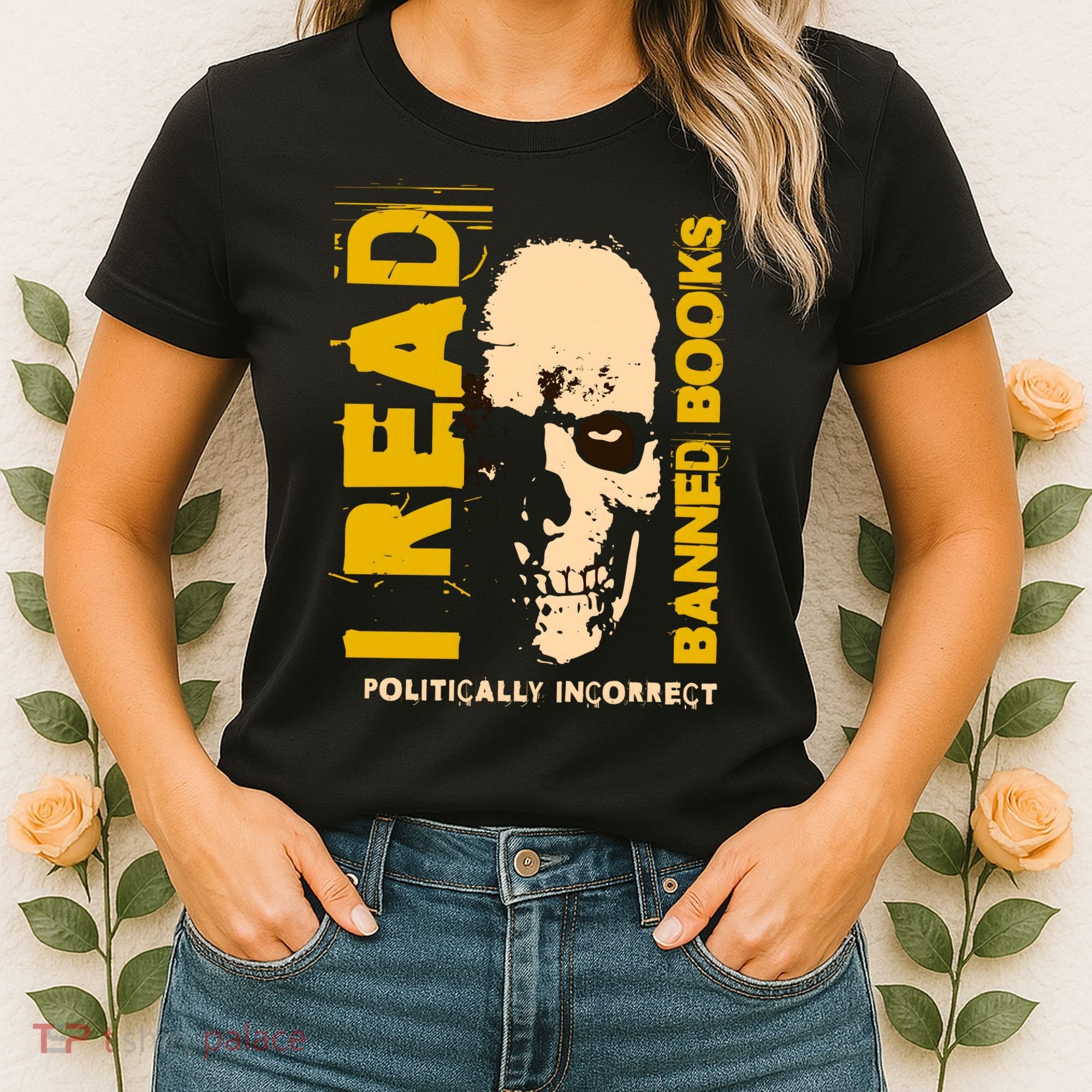 I Read Banned Books Politically Incorrect Anti Censorship Women's T-Shirt