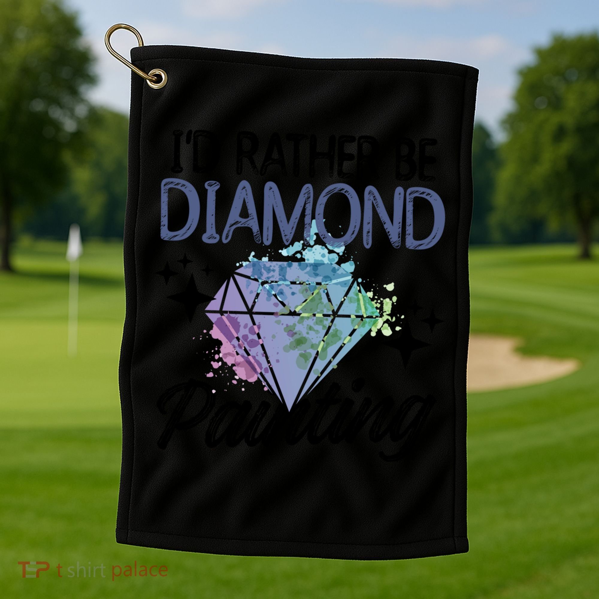 I'd Rather Be Diamond Painting Gift Painter Artist Gift Golf Towel