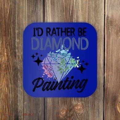 I'd Rather Be Diamond Painting Gift Painter Artist Gift Coaster