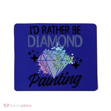 I'd Rather Be Diamond Painting Gift Painter Artist Gift Mousepad