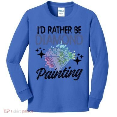 I'd Rather Be Diamond Painting Gift Painter Artist Gift Kids Long Sleeve Shirt
