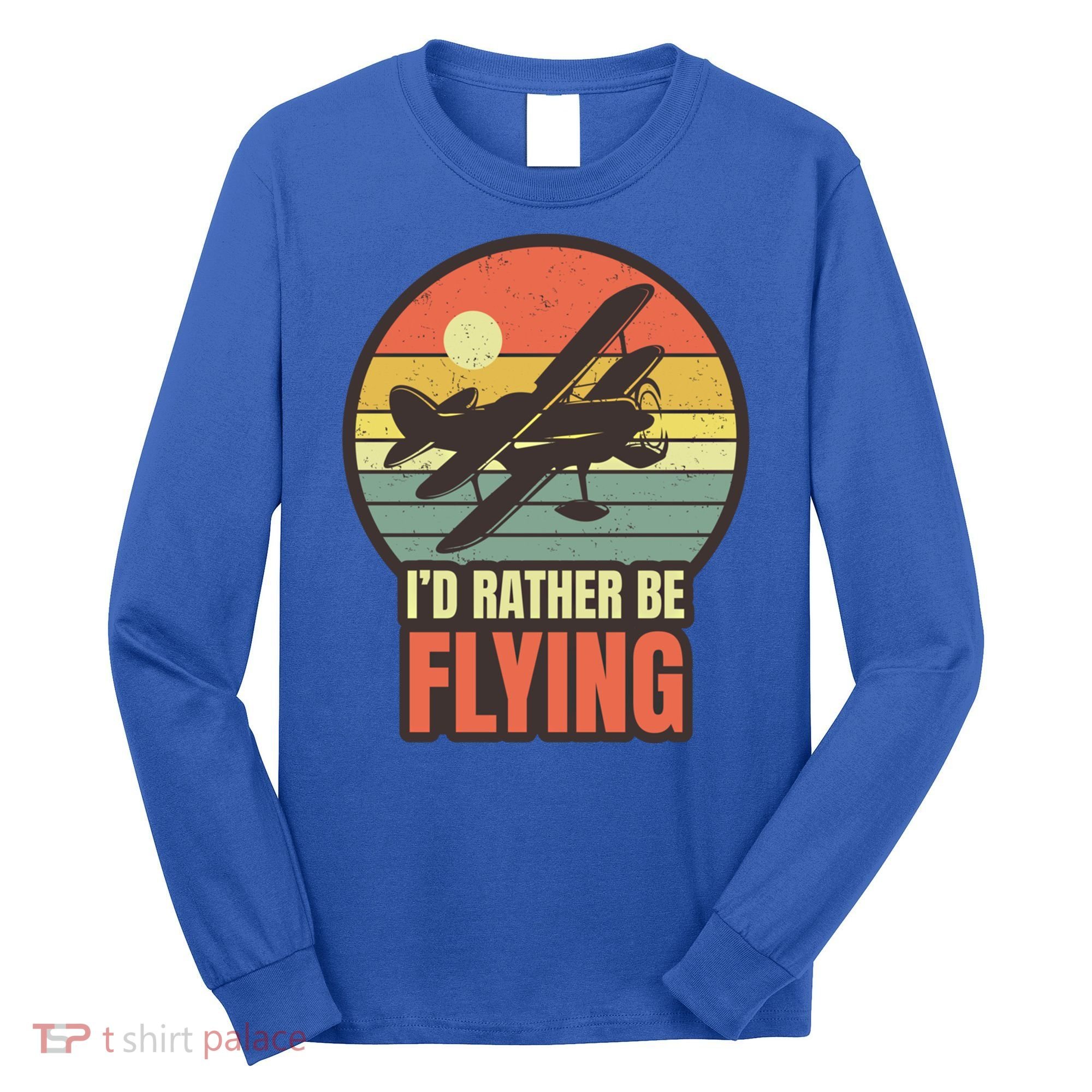 Id Rather Be Flying Aviation Pilot Flight Retro Sunset Meaningful Gift Long Sleeve Shirt