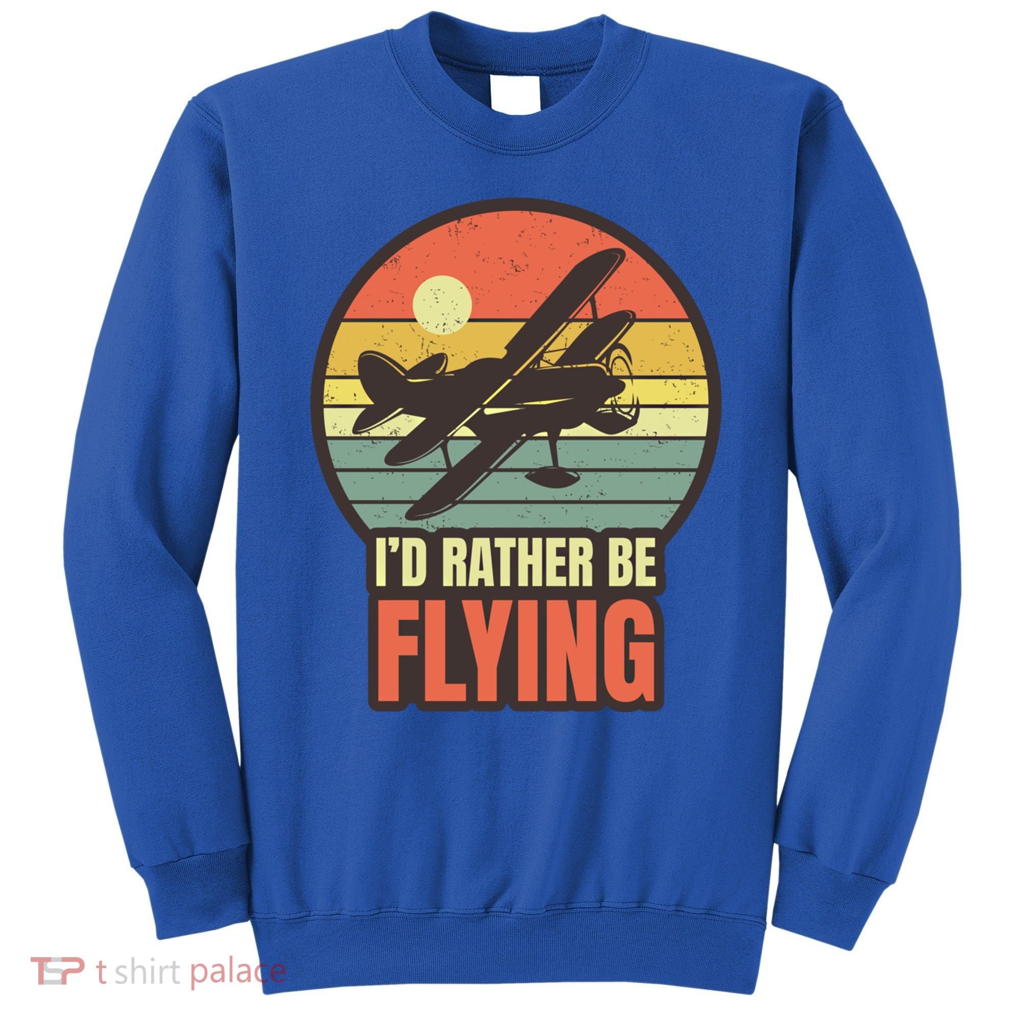 Id Rather Be Flying Aviation Pilot Flight Retro Sunset Meaningful Gift Sweatshirt