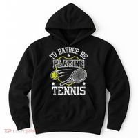 I'd Rather Be Playing Tennis Racket Sports Tournament Hoodie thumb 0