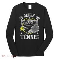 I'd Rather Be Playing Tennis Racket Sports Tournament Long Sleeve Shirt thumb 0