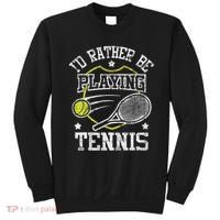 I'd Rather Be Playing Tennis Racket Sports Tournament Sweatshirt thumb 0