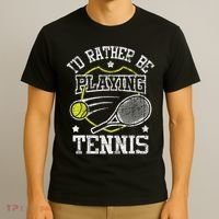 I'd Rather Be Playing Tennis Racket Sports Tournament T-Shirt thumb 3