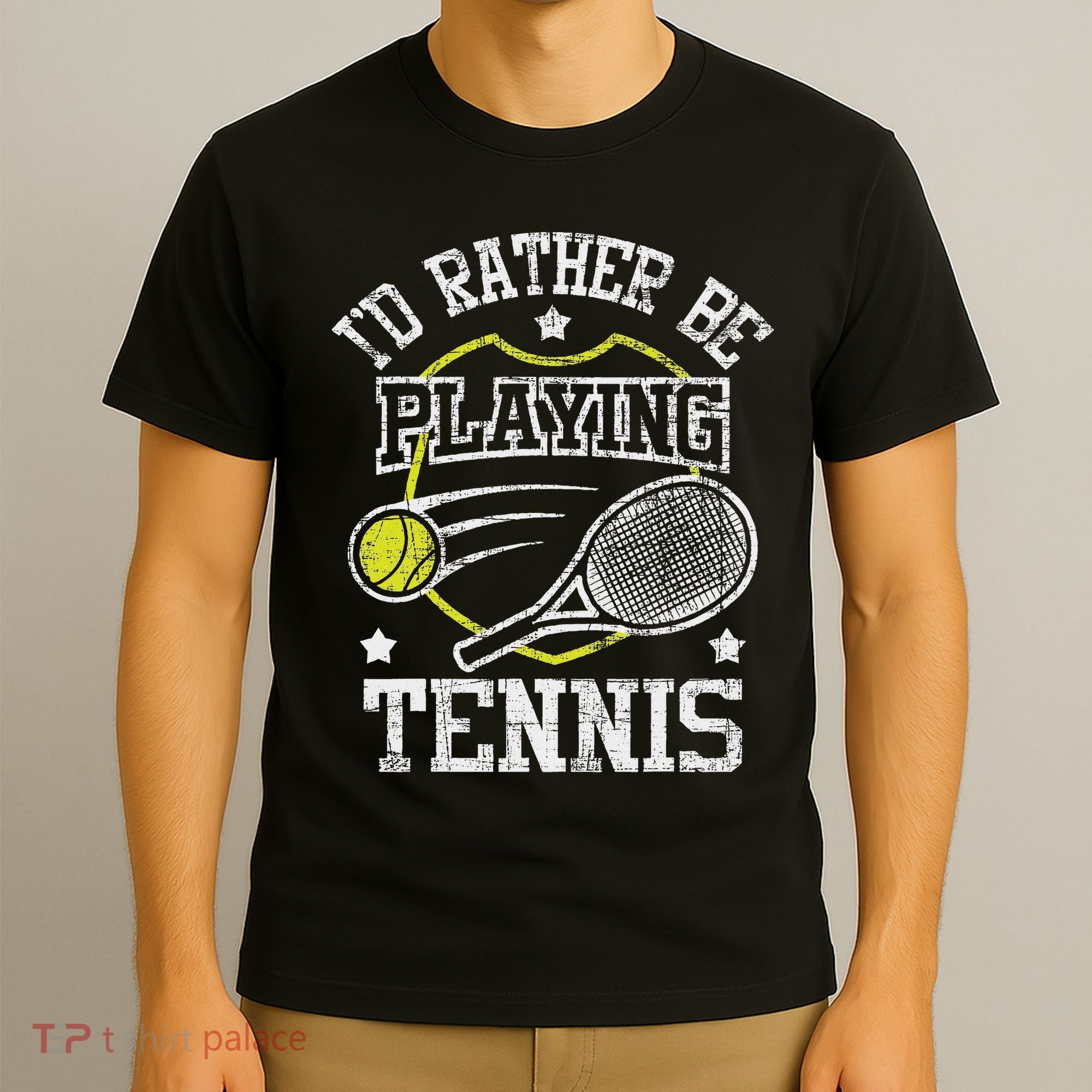 I'd Rather Be Playing Tennis Racket Sports Tournament T-Shirt