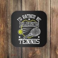 I'd Rather Be Playing Tennis Racket Sports Tournament Coaster thumb 0