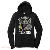 I'd Rather Be Playing Tennis Racket Sports Tournament Women's Hoodie thumb 0