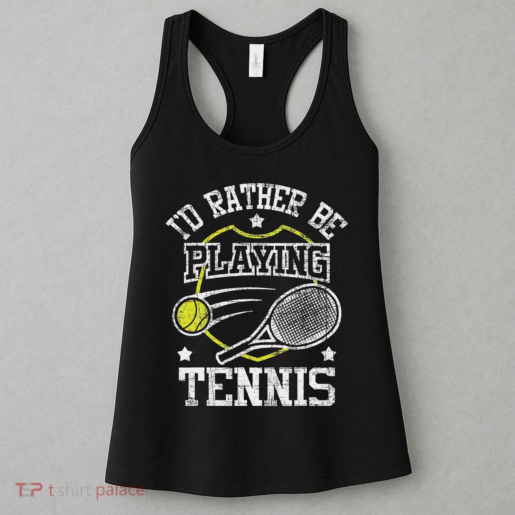 I'd Rather Be Playing Tennis Racket Sports Tournament Women's Tank Top