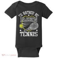 I'd Rather Be Playing Tennis Racket Sports Tournament Baby Bodysuit thumb 0