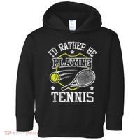 I'd Rather Be Playing Tennis Racket Sports Tournament Toddler Hoodie thumb 0