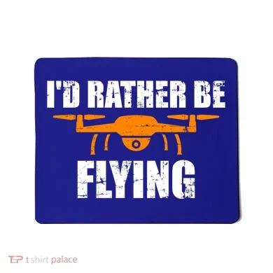 Id Rather Be Flying Drone Gift Mousepad