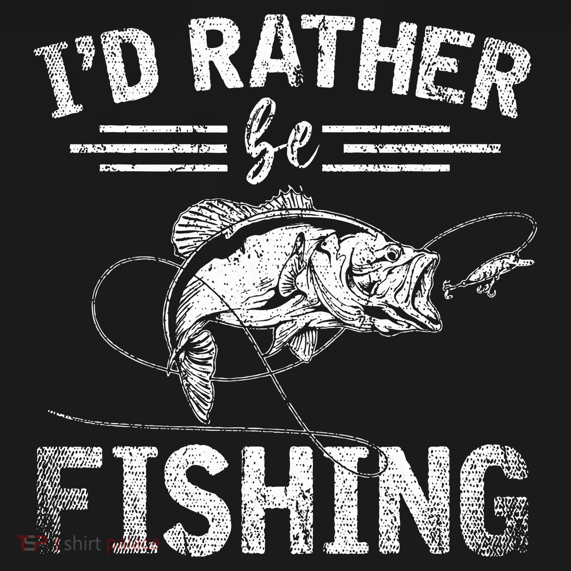 Id Rather Be Fishing Funny Fisherman Gift Hobby Fishing T-Shirt