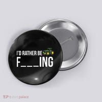 Id Rather Be Farming Funny Farmer Gift Button thumb 0