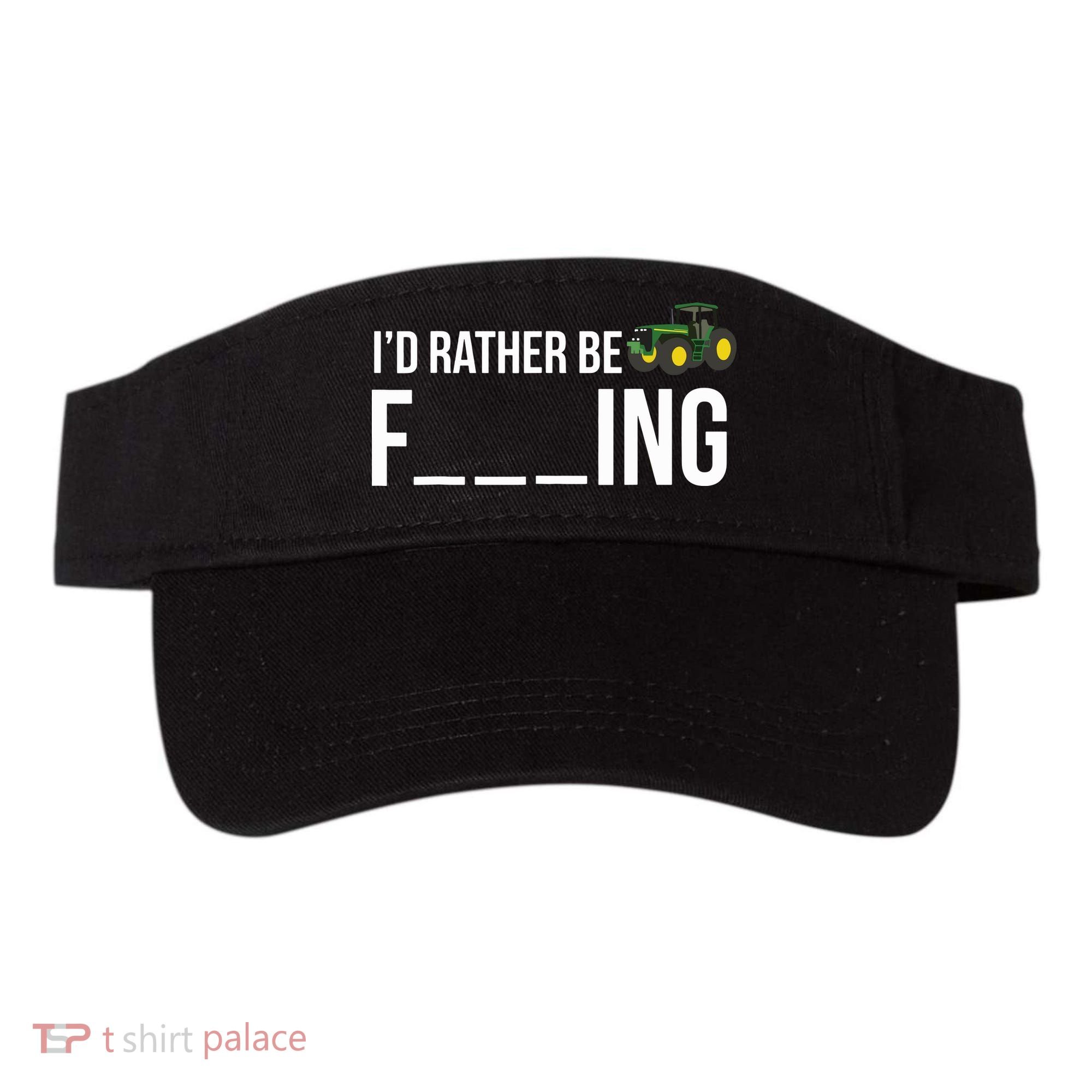 Id Rather Be Farming Funny Farmer Gift Visor