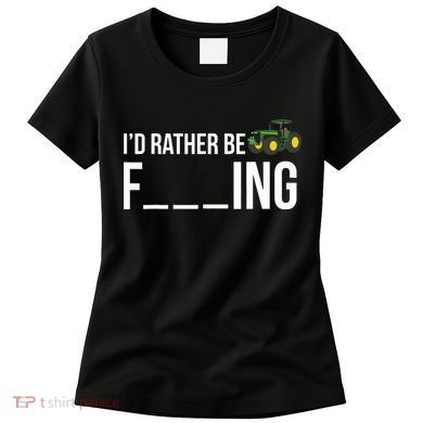 Id Rather Be Farming Funny Farmer Gift Women's T-Shirt