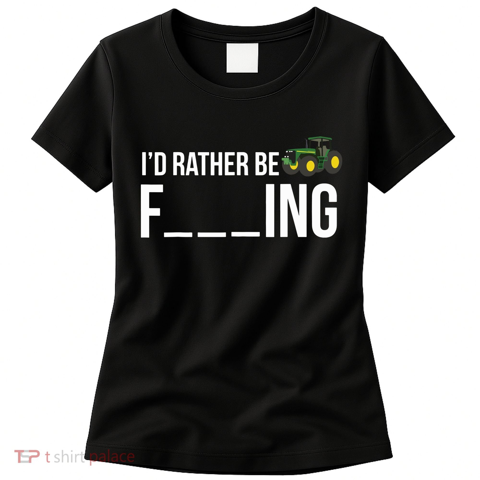 Id Rather Be Farming Funny Farmer Gift Women's T-Shirt