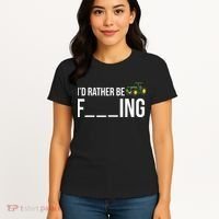 Id Rather Be Farming Funny Farmer Gift Women's T-Shirt thumb 4