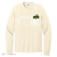 Id Rather Be Farming Funny Farmer Gift Long Sleeve Shirt thumb 0